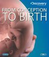From Conception To Birth (Discovery) (Blu-ray), Discovery Channel