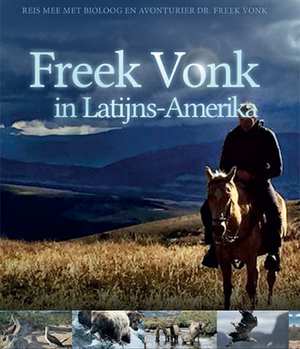 Freek Vonk In Latijns-Amerika (Blu-ray), Freek Vonk
