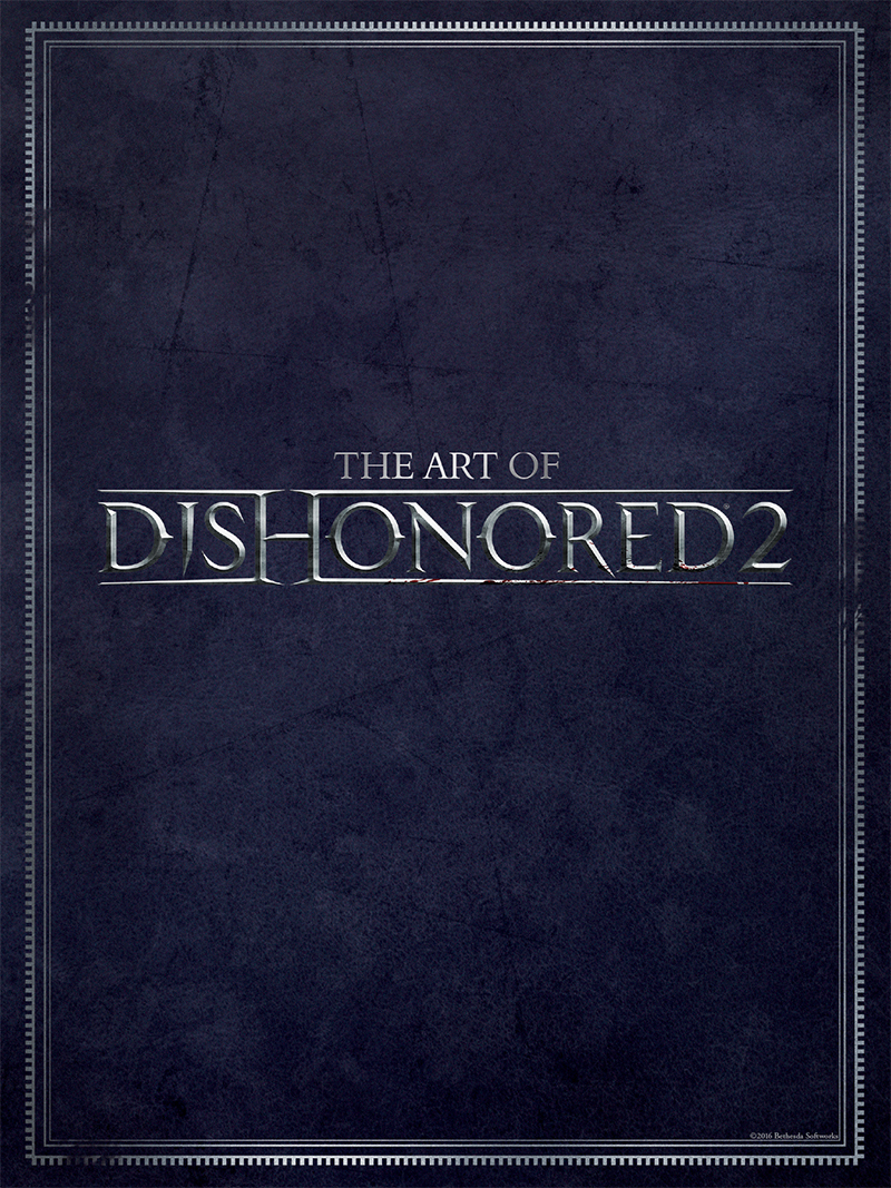 Boxart van The Art of Dishonored 2 (Guide), Bethesda Studios